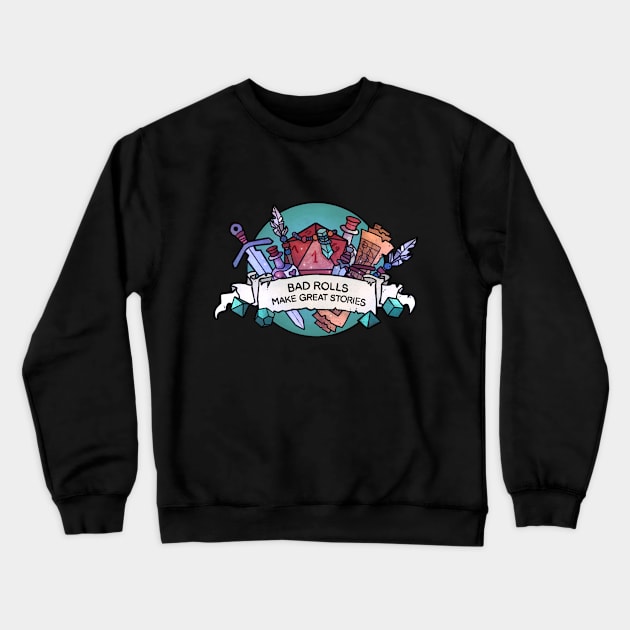 Bad rolls make great stories Crewneck Sweatshirt by keyvei